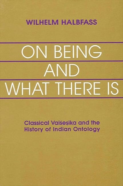 On Being and What There Is: Classical Vaiseika and the History of Indian Ontology