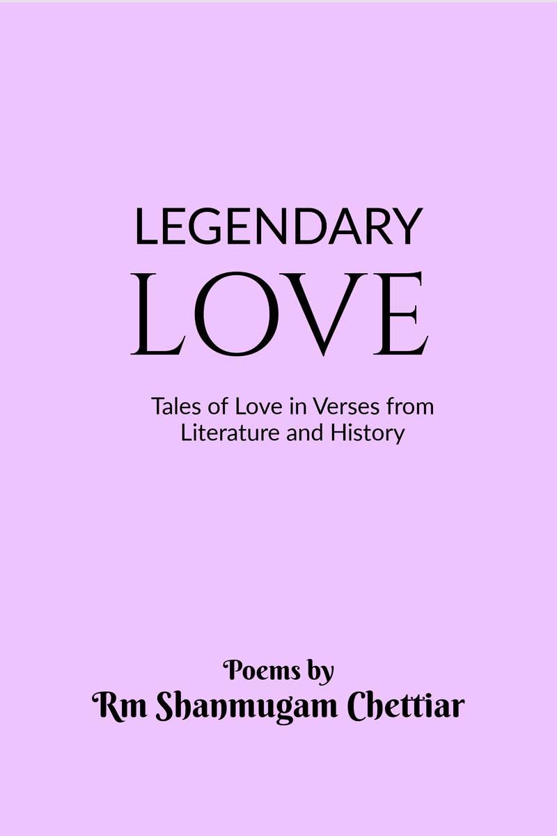 Legendary Love: Tales Of Love In Verses From Literature And History