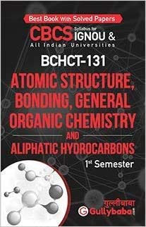 Gullybaba IGNOU 1st Year CBCS BSCG (Latest Edition) BCHCT131 Atomic Structure, Bonding, General Organic Chemistry And Aliphatic