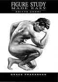 Figure Study Made Easy [paperback] Chari, Aditya  Revised Edition
