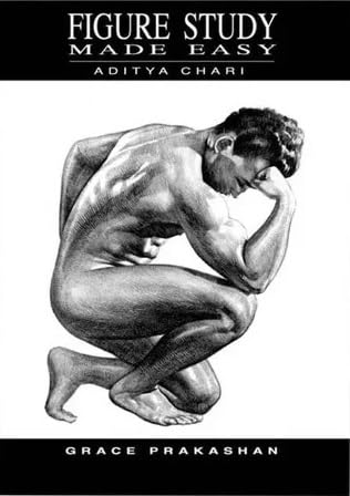 Figure Study Made Easy [paperback] Chari, Aditya  Revised Edition