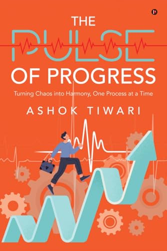 The Pulse of Progress: Turning Chaos into Harmony, One Process at a Time