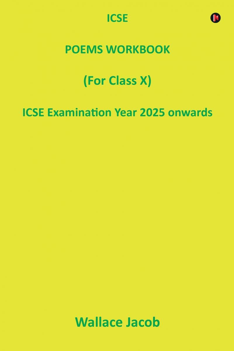 ICSE POEMS WORKBOOK (For Class X) ICSE Examination Year 2025 onwards