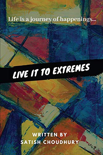 Live It To Extremes... : Life Is A Journey Of Happenings!!!