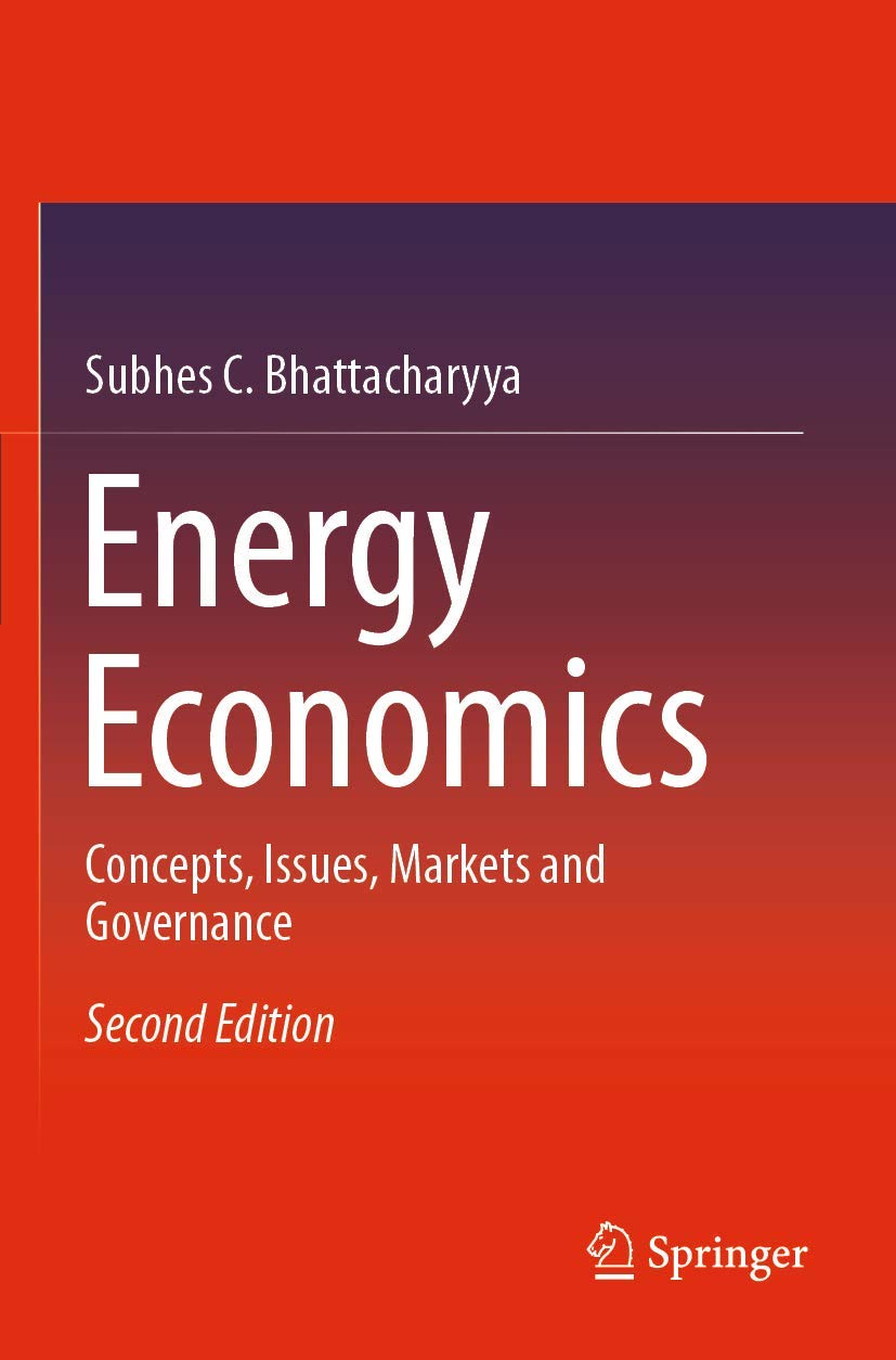 Energy Economics: Concepts, Issues, Markets and Governance