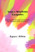 Tristes Wondrous Escapades: A young girls journey to bring back the emotions of her homeland