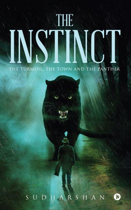 The Instinct : The Turmoil, the Town and the Panther