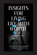 INSIGHTS FOR LIVING LIFE WITH WORTH
