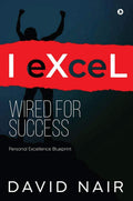 IExcel Wired For Success : Personal Excellence Blueprint