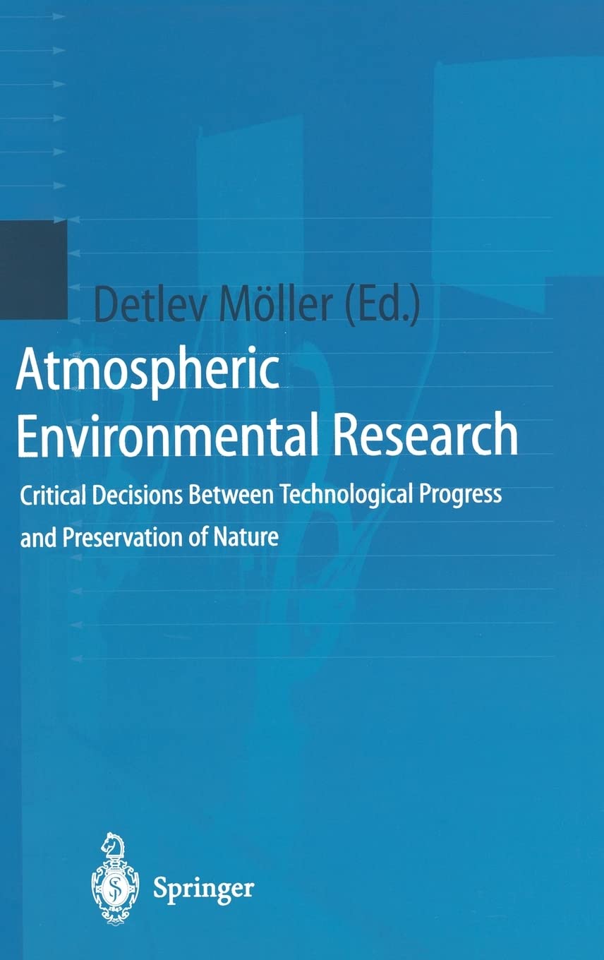 Atmospheric Environmental Research: Critical Decisions Between Technological Progress and Preservation of Nature