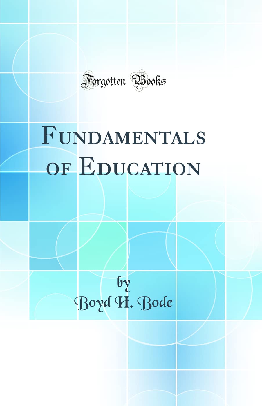 Fundamentals of Education (Classic Reprint)