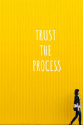 TRUST THE PROCESS