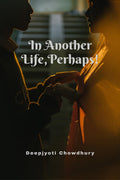 In Another Life, Perhaps!