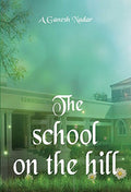 The School on the hill (English, Paperback, N