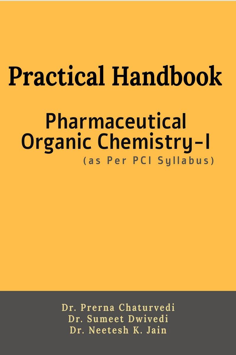 Practical Handbook Pharmaceutical Organic Chemistry  I: As per PCI Syllabus
