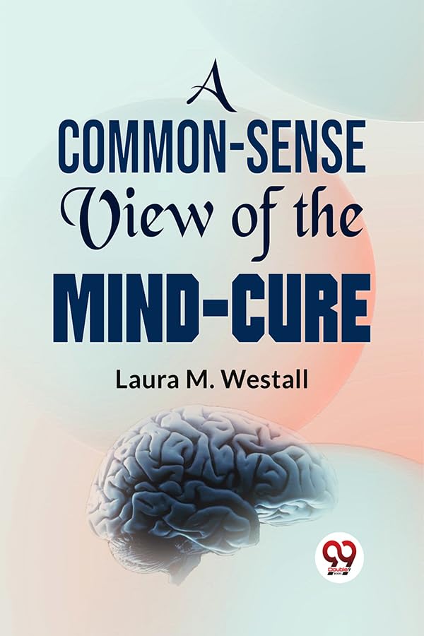 A CommonSense View Of The MindCure