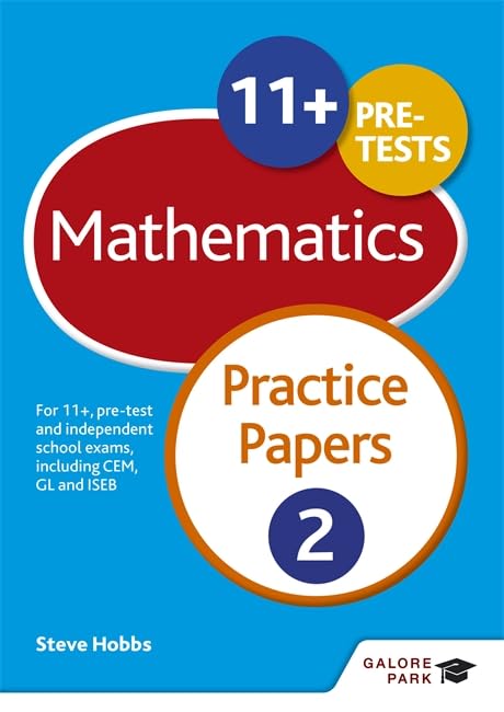 11+ Maths Practice Papers 2: For 11+, pretest and independent school exams including CEM, GL and ISEB