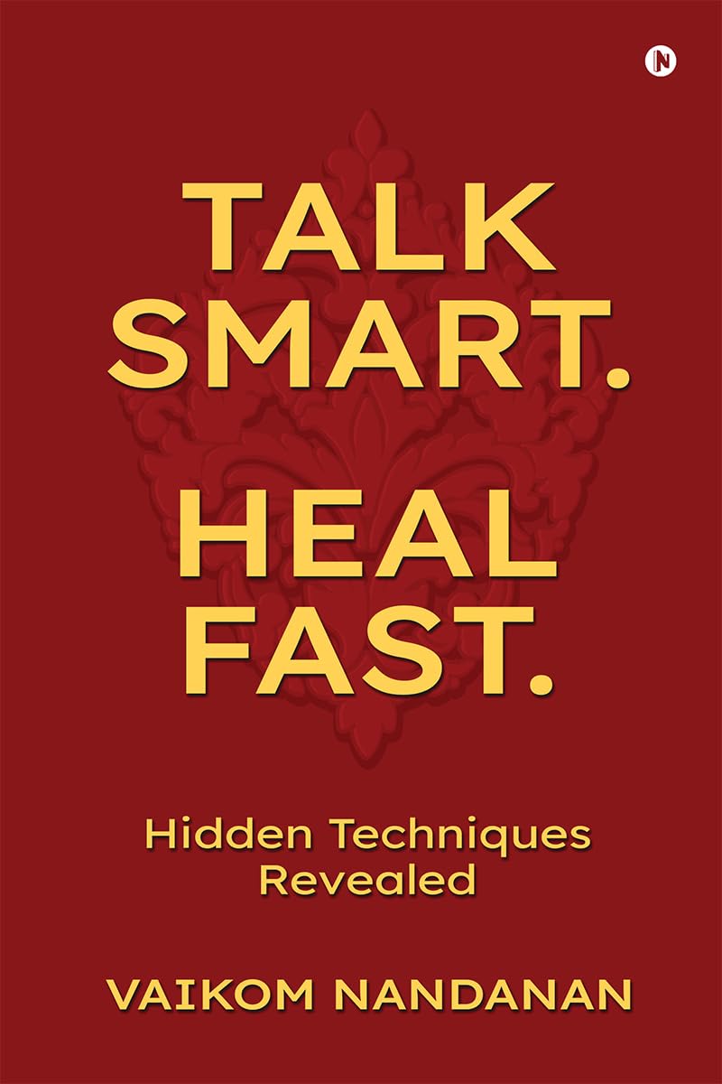 Talk Smart. Heal Fast.: Hidden Techniques Revealed