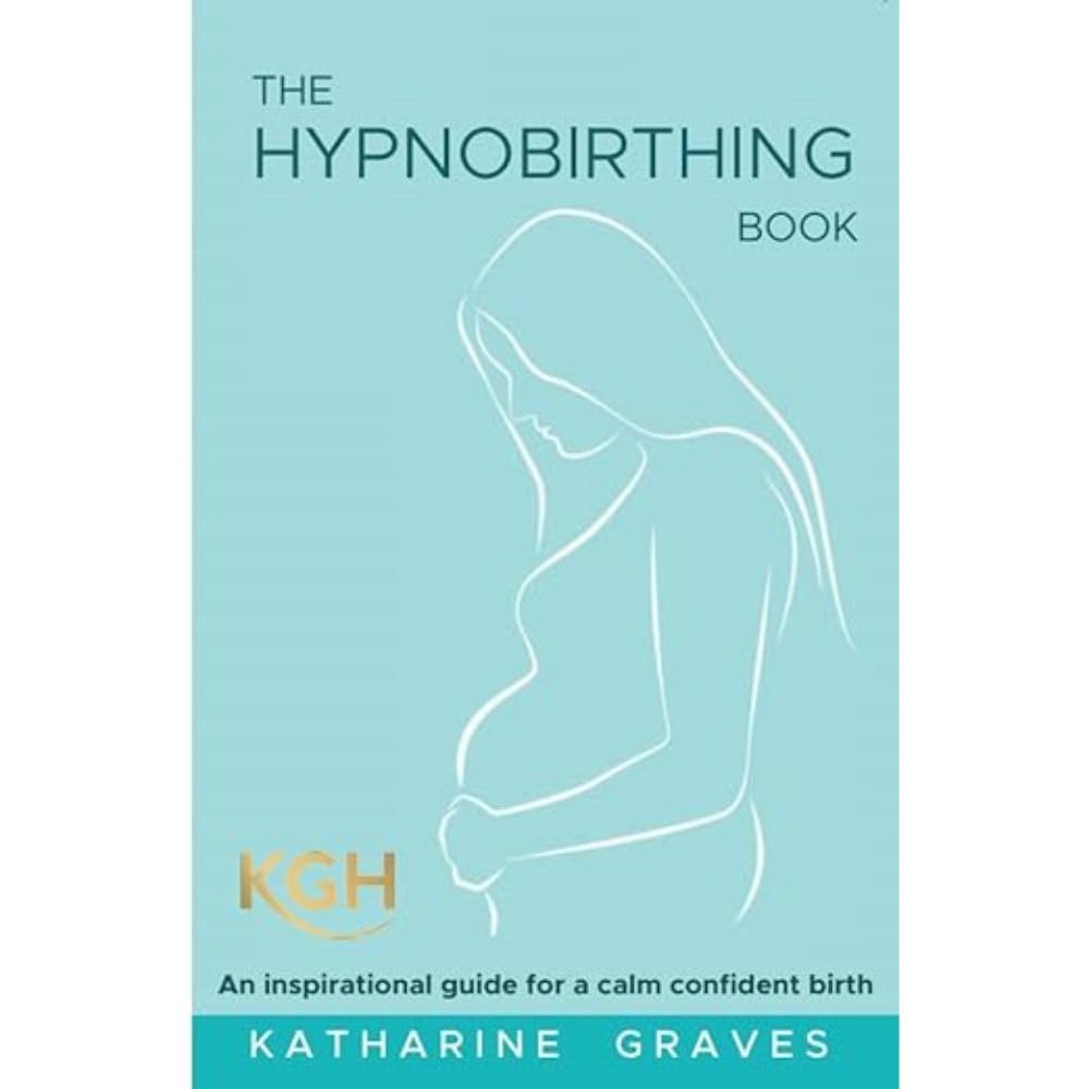 The Hypnobirthing Book: An Inspirational Guide For A Calm Confident Birth. With Antenatal Relaxation Audios