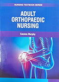 ADULT ORTHOPAEDIC NURSING (PB 2025) NURSING TEXTBOOK SERIES