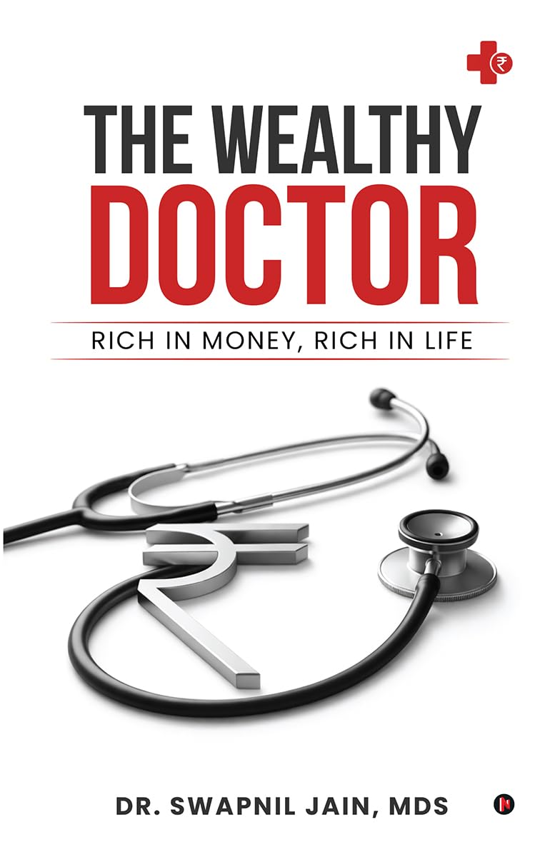 The Wealthy Doctor: Rich in Money, Rich in Life