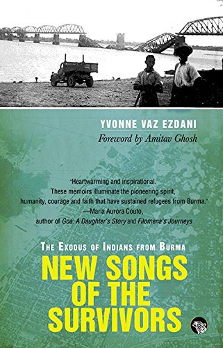 New Songs Of The Survivors: The Exodus Of Indians From Burma