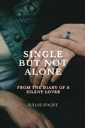 Single But Not Alone : From The Diary Of A Silent Lover