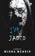Im Jaded (A Novel)