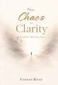 From Chaos To Clarity: A Journey Within Self