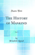 The History of Mankind, Vol. 3 (Classic Reprint)