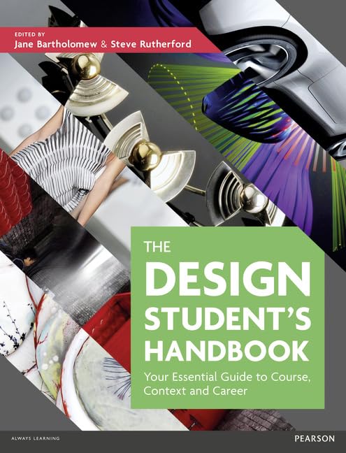 The Design Students Handbook: Your Essential Guide to Course, Context and Career