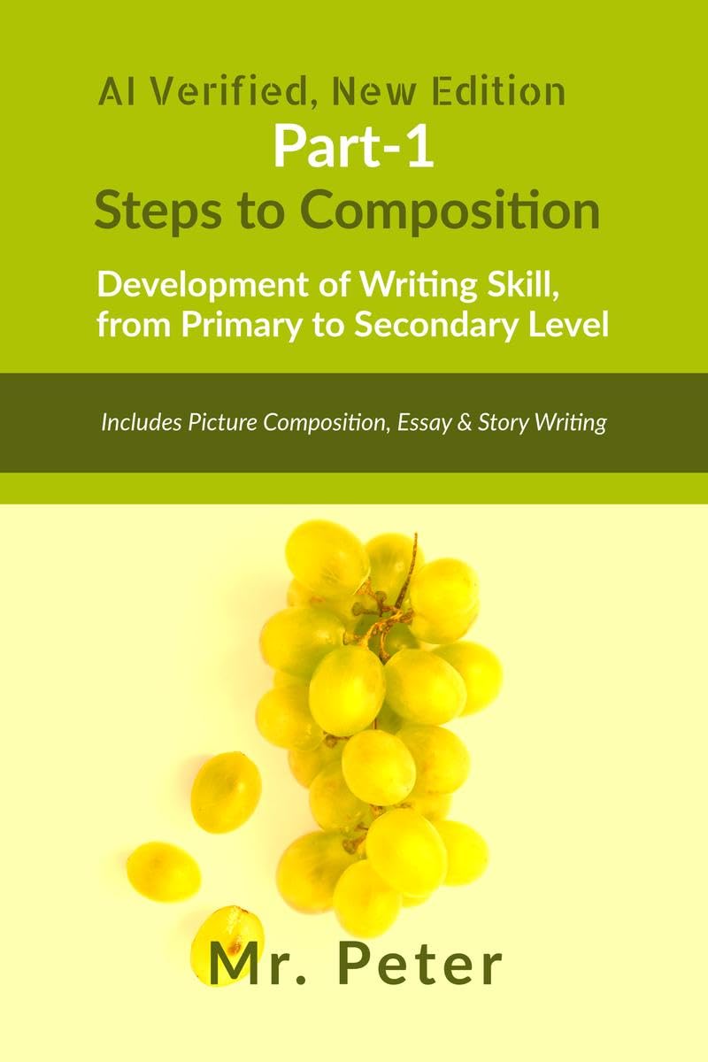 Steps to Composition (Development of Writing Skill, from Primary to Secondary Level) : Part1, Includes Picture Composition, Ess