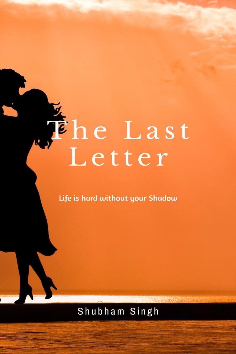 The Last Letter : Life is hard without your shadow