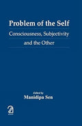 Problem Of The Self: Consiousness Subjectivity And The Other