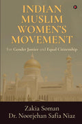 Indian Muslim Womens Movement: For Gender Justice and Equal Citizenship