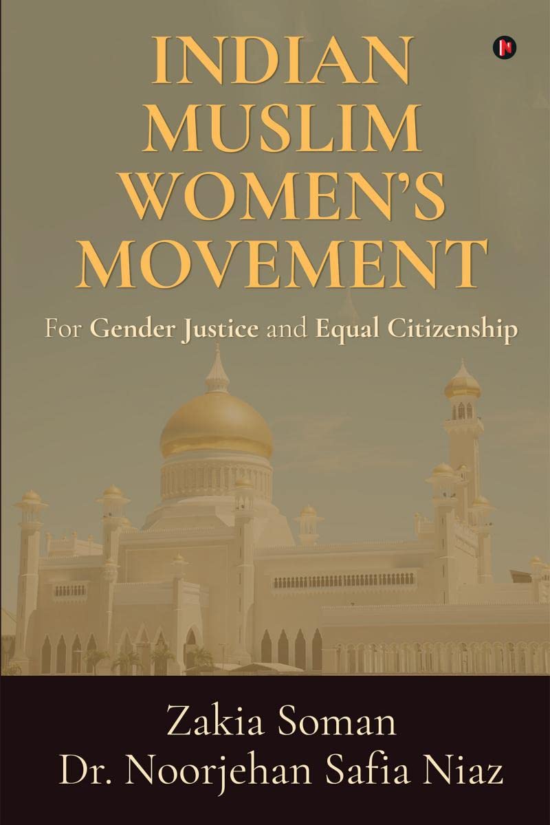 Indian Muslim Womens Movement: For Gender Justice and Equal Citizenship