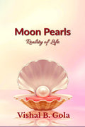 Moon Pearls : Reality of Life