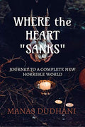 Where The Heart Sanks: A Horrible World Exploration