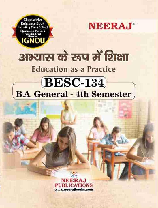 NEERAJ BESC134 (Education as a Practice) Hindi Medium ChapterWise Reference Book including many Solved Sample Question Papers 