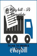 EWay Bill  A Complete Guide