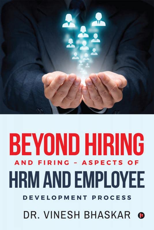 Beyond Hiring And Firing  Aspects Of HRM And Employee Development Process