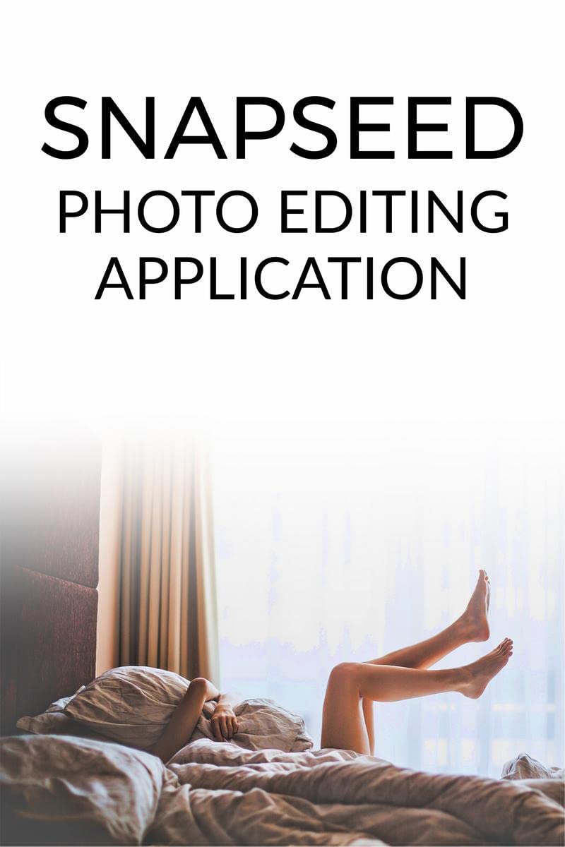 Snapseed : Photo Editing Application
