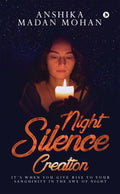 Night Silence Creation : ItS When You Give Rise To Your Sanguinity In The Awe Of Night