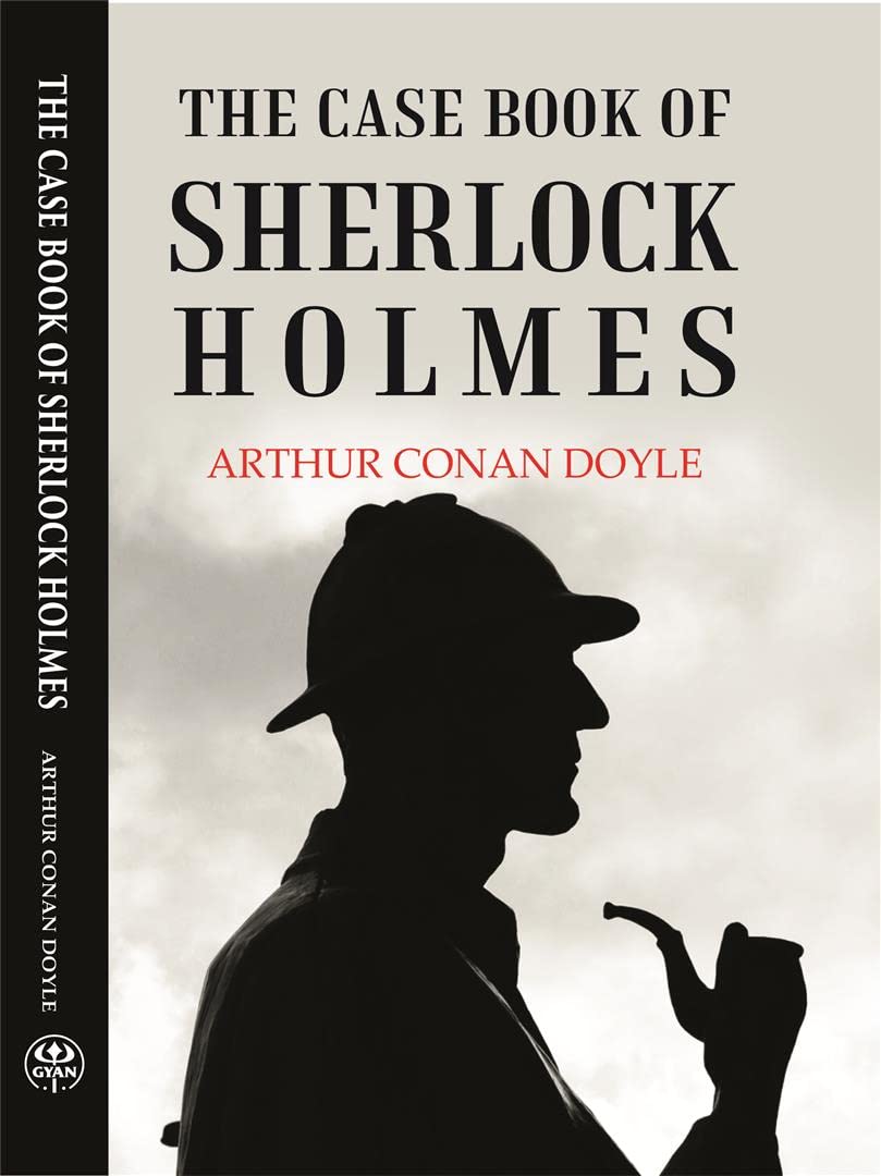 The Case Book Of Sherlock Holmes