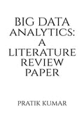 Big Data Analytics: A Literature Review Paper