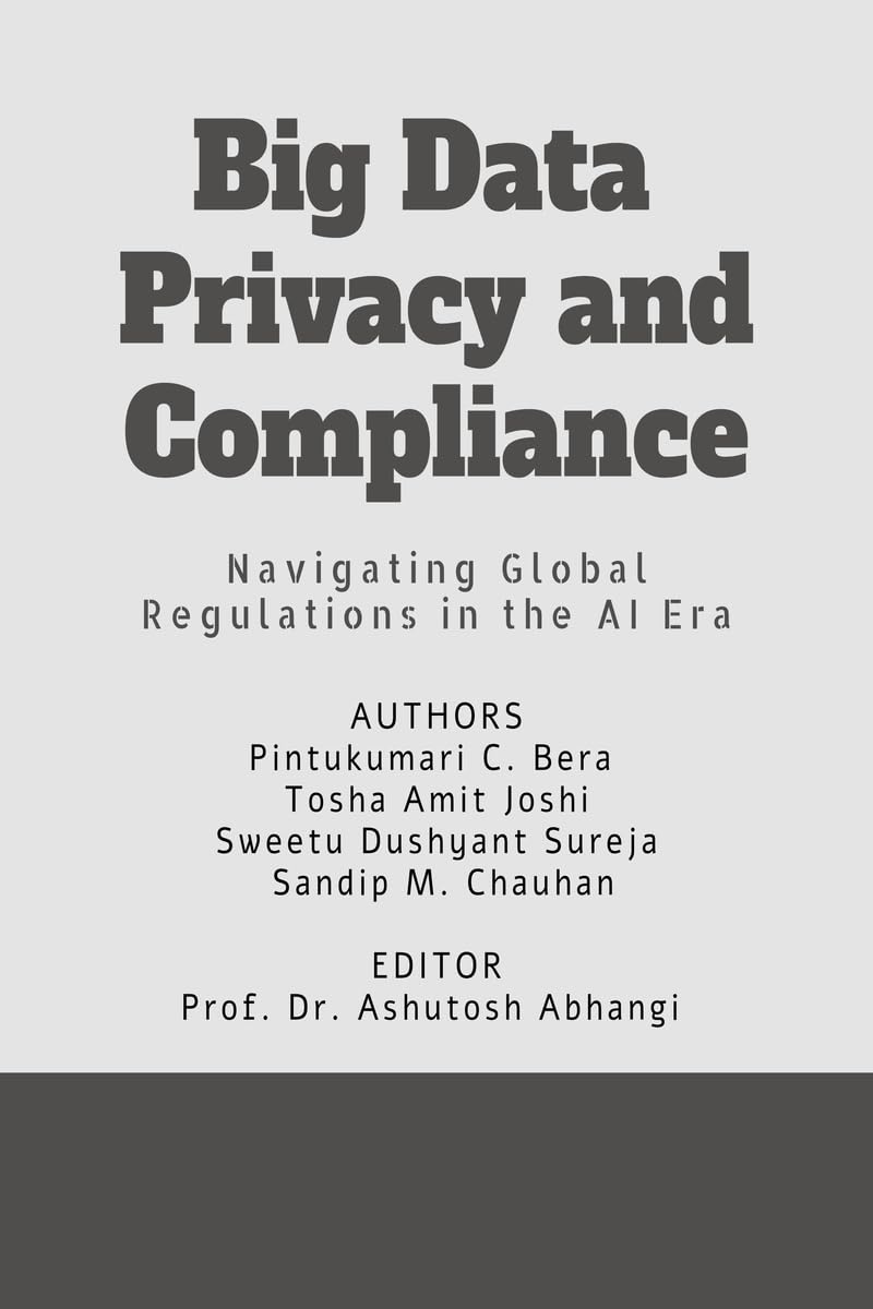 Big Data Privacy and Compliance: Navigating Global Regulations in the AI Era