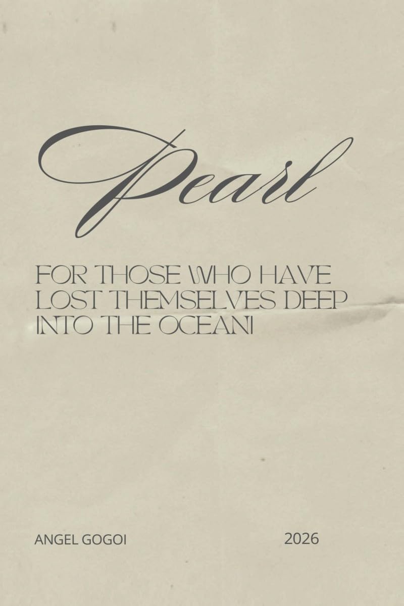 Pearl: For those who have lost themselves deep into the OCEAN