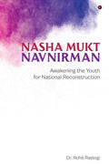 Nasha Mukt Navnirman: Awakening the Youth for National Reconstruction