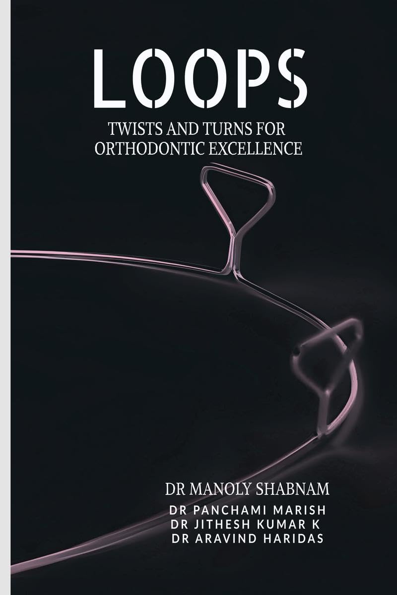 Loops : Twists and Turns for Orthodontic Excellence