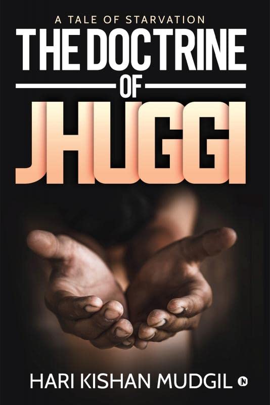 The Doctrine Of Jhuggi : A Tale Of Starvation